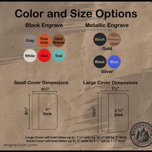 May include: Diagram showing colour and size options for custom bible covers.  The cover can be engraved in black or metallic colours.  The small cover is 6 3/4 inches wide by 9 1/4 inches tall and 2 inches thick.  The large cover is 7 1/2 inches wide by 10 1/4 inches tall and 2 1/4 inches thick.