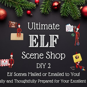 Elf Build Your Own DIY Your Choice Set Kit Complete Scenes Props Items Ideas Fun Digital Download Email Scene Shop Printable 2