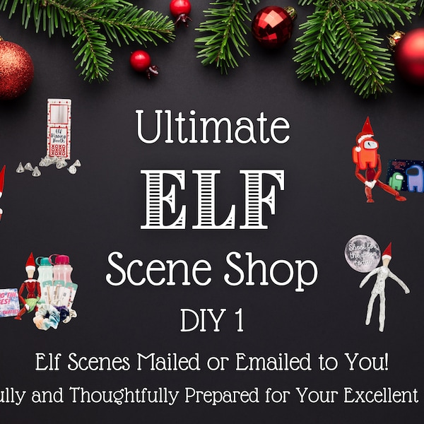 Elf Build Your Own DIY Your Choice Set Kit Complete Scenes Props Items Ideas Fun Digital Download Email Scene Shop Printable