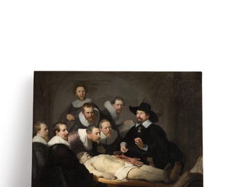 May include: A canvas print of Rembrandt's "The Anatomy Lesson of Dr. Nicolaes Tulp." The painting depicts a group of men observing a dissection. The scene is set in a dimly lit room, with the figures dressed in dark clothing.