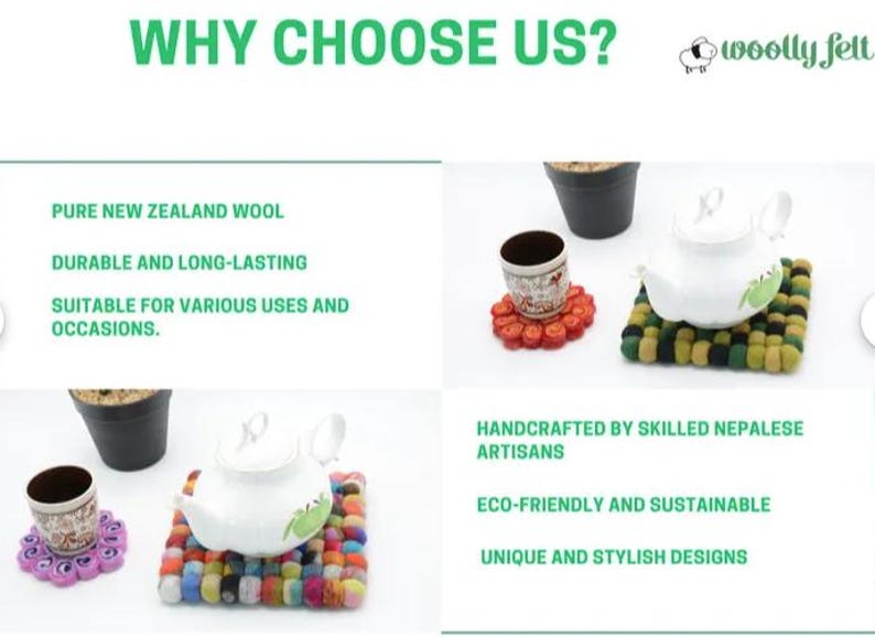 May include: Two images showing handmade felt trivets in different colors and patterns. The trivets are made from pure New Zealand wool and are suitable for various uses and occasions. The text "WHY CHOOSE US?" is at the top of the image. The text "woolly felt" is in the top right corner of the image.