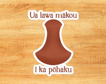 Poi Pounder vinyl sticker, stone eaters quote, kaulana na pua, Hawaiian sticker