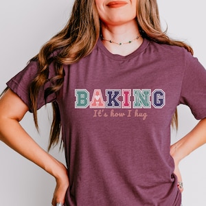 Baking how I hug shirt, funny baking shirt, baking it&#39;s how I hug shirt, funny baker gift, Cookie lover shirt, cookie shirt, chef gifts