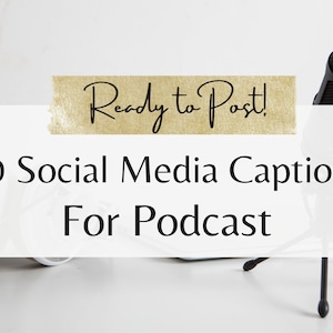 Podcast Instagram Captions, 30 Social Media Captions and Prompts for Podcast Episode Promotion, Content Creation, Caption Templates v1