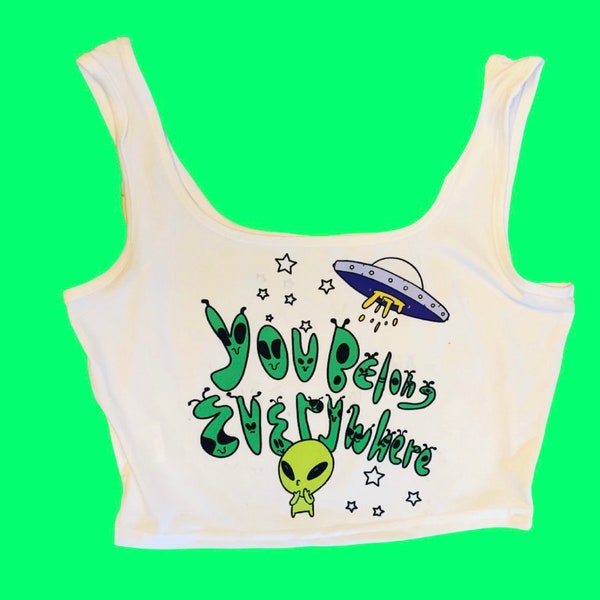 You Belong, Crop Top, Women's Fashion, Streetwear, Inspiring Apparel, Alien Apparel, Y2K Fashion, Trippy Shirt, Motivational Shirt, Aliens