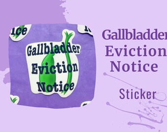 Gallbladder Eviction Notice Sticker | Gallbladder Cancer Awareness | Gallbladder Surgery Sticker | Gallbladder Removal | Water Resistant