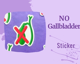 No Gallbladder Sticker | Gallbladder Cancer Awareness | Gallbladder Surgery Sticker | Gallbladder Removal | Water Resistant | Vinyl Sticker