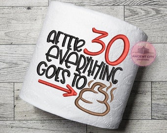 30th Birthday Embroidered Toilet Paper 30th Birthday Decor 30th Birthday Gift Basket 30th Birthday Gifts 30th Birthday Favors Mens 30th