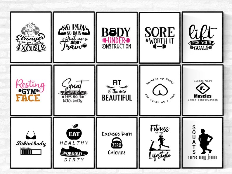 May include: A collection of framed motivational posters with black and white text and graphics. Phrases include "Stronger Than Your Excuses", "No Pain No Gain", "Body Under Construction", and "Squats Are My Jam".