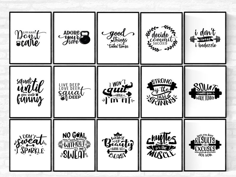 May include: A collection of framed black and white motivational posters. Each poster features a different fitness-related quote in a bold, stylized font. The quotes include phrases like "Don't care", "Adore your core", and "Squat until you walk funny."