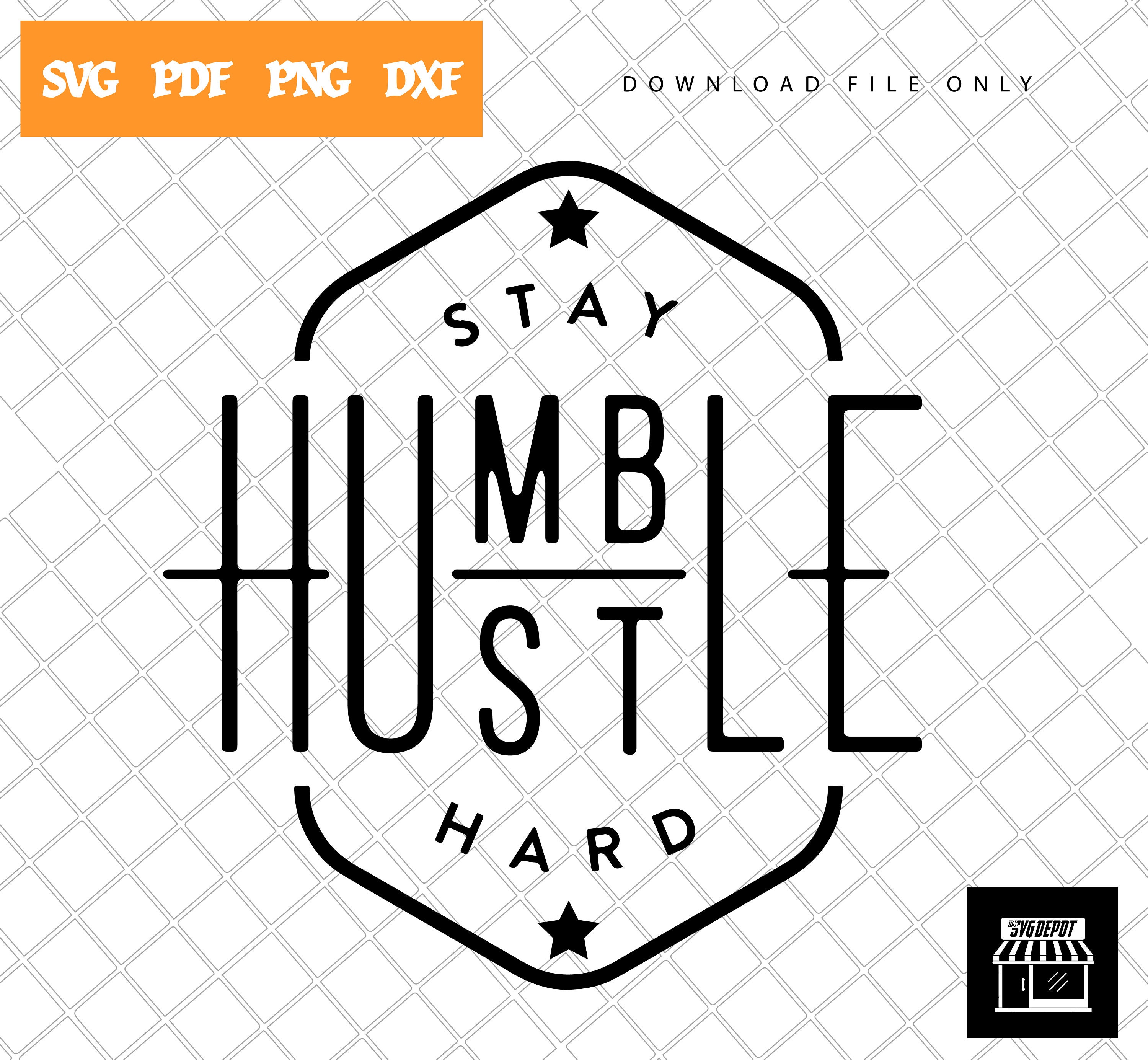 Stay Humble Hustle Hard SVG / PNG Cut Datei Nur digitale | Etsy
