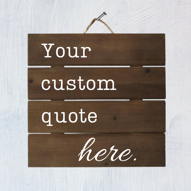 Custom Wooden Wall Art Choose Your Own Quote and Base Etsy