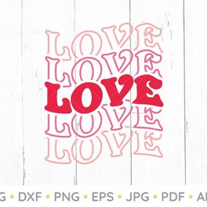 Love svg, Valentine SVG, Valentine&#39;s Day SVG, Valentine Shirt Svg, Retro Valentine Svg, Png, Svg, pdf, dxf, eps, Cricut, Sublimation