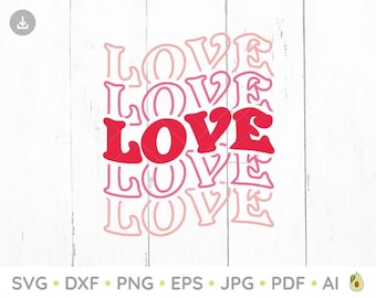 Love svg, Valentine SVG, Valentine's Day SVG, Valentine Shirt Svg, Retro Valentine Svg, Png, Svg, pdf, dxf, eps, Cricut, Sublimation