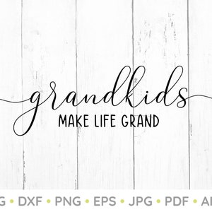 Grandkids Make Life Grand Svg, Grandparents, Grandchildren, Pregnancy, Grandkids, Instant Digital Download, PNG, DXF, Cut File, Cricut