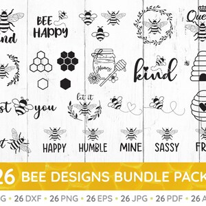 May include: A set of 26 black and white bee-themed SVG, DXF, PNG, EPS, JPG, PDF, and AI digital design files. The designs include bees, honeycombs, and text such as "Bee Happy", "Just Bee You", and "Let It Bee".