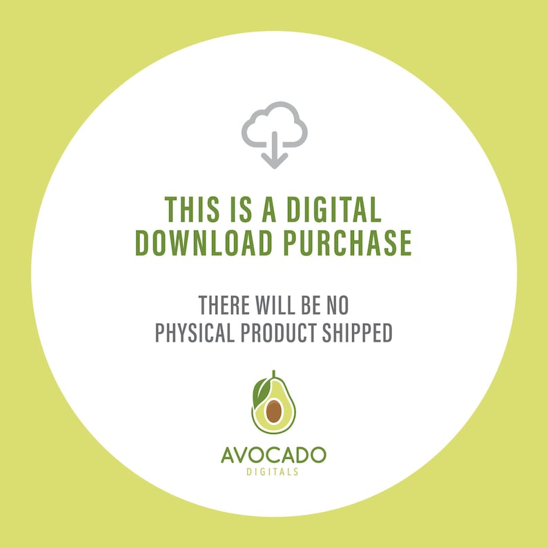 May include: A digital download purchase announcement on a white circular background with a light green border. The text reads "THIS IS A DIGITAL DOWNLOAD PURCHASE" and "THERE WILL BE NO PHYSICAL PRODUCT SHIPPED". The Avocado Digitals logo is at the bottom.