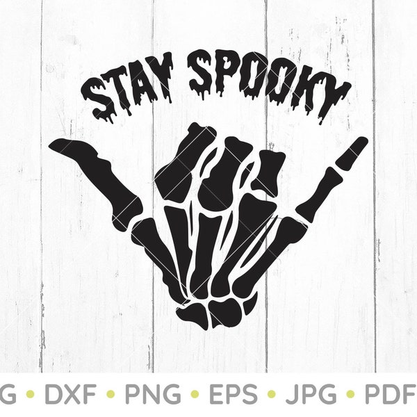Stay Spooky Svg, Skeleton Hand Svg, Halloween Svg, dxf files, cricut