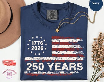 America 250 Years Shirt 1776 2026, USA 250th Anniversary Shirt, Patriotic Vintage Flag Shirt, Fourth of July Shirt, Independence Day Shirt