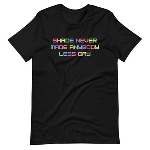 Shade Never Made Anybody Less Gay Shirt, Rainbow Pride Shirt, Gaylor T-Shirt,Funny Lgbtq Shirt,Pride Month,Funny Pride Shirts,Ally Pride Tee