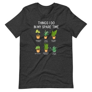 Things I Do In My Spare Time Shirt, Houseplant Shirt, Plant Lover Gift, Plant Lady Tee, Crazy Plant Lady, Plant Gifts For Him, Plant Lover