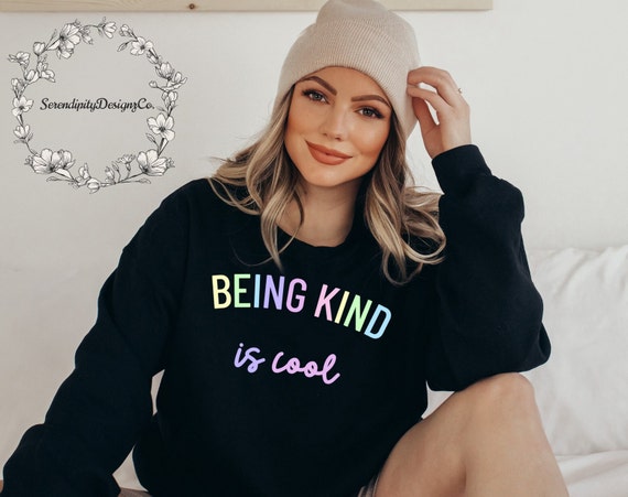 Being Kind is Cool Sweatshirt, Trendy Gifts for Women, Teacher Shirts  Canada, Be Kind Hoodies and Sweaters,kindness is Cool Shirt, Handmade 