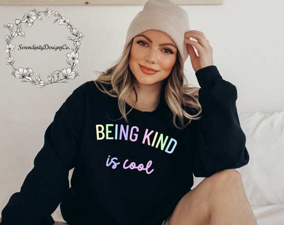 Being Kind is Cool Sweatshirt, Trendy Gifts for Women, Teacher Shirts  Canada, Be Kind Hoodies and Sweaters,kindness is Cool Shirt, Handmade 