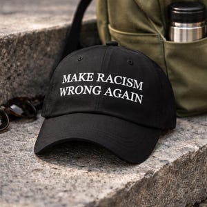 Make Racism Wrong Again Hat, Anti Racism Hat, Protest Dad Cap, Equality Statement Hat, Social Justice Gift