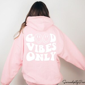 Elevate Your wardrobe with Trendy Good Vibes Hoodies & Sweaters for Women and Men – Aesthetic, Oversized Sweatshirt with quote on the Back!