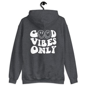 Good Vibes Only, Hoodies & Sweatshirts, For Women and Men, Sweater With Writing On Back, Oversized Aesthetic Clothing, Trendy Pullover Hoody