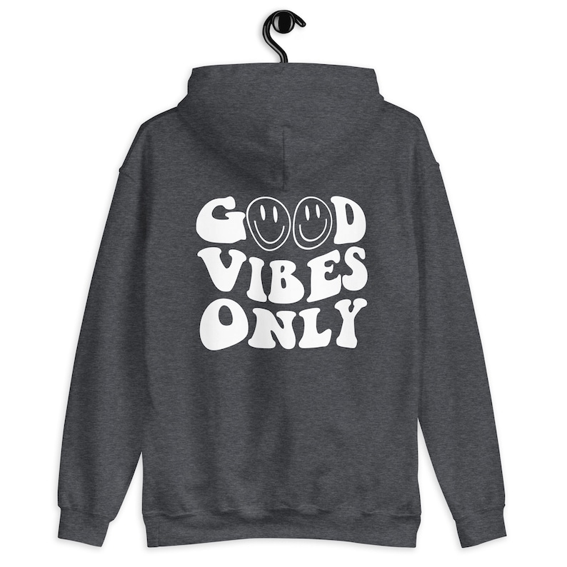 Good Vibes Only, Hoodies & Sweatshirts, For Women and Men, Sweater With Writing On Back, Oversized Aesthetic Clothing, Trendy Pullover Hoody