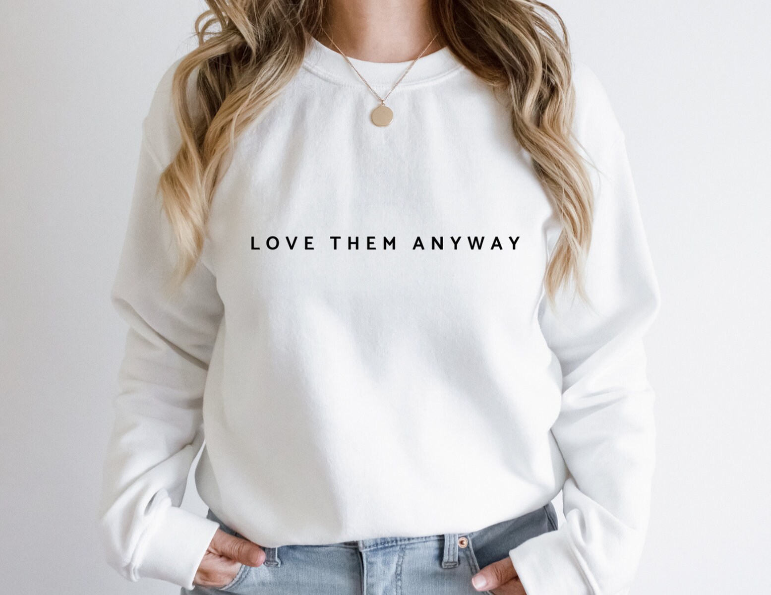 Love Them Anyway Sweatshirt Love Like Jesus Hoodies u0026 - Etsy UK