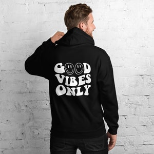 Good Vibes Only, Hoodies & Sweatshirts, For Women and Men, Sweater With Writing On Back, Oversized Aesthetic Clothing, Trendy Pullover Hoody