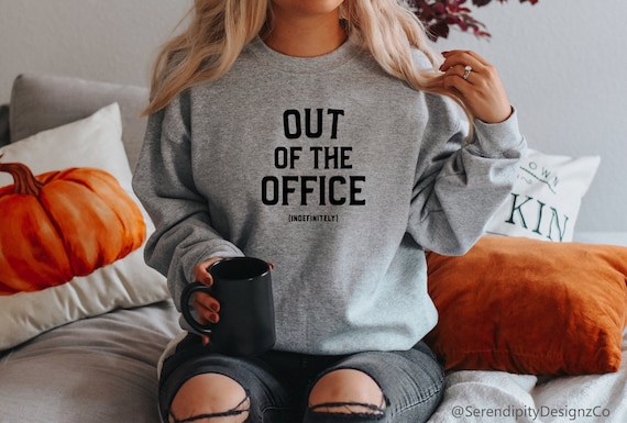 Out of Office Sweatshirt Retirement Gifts for Women Out of the