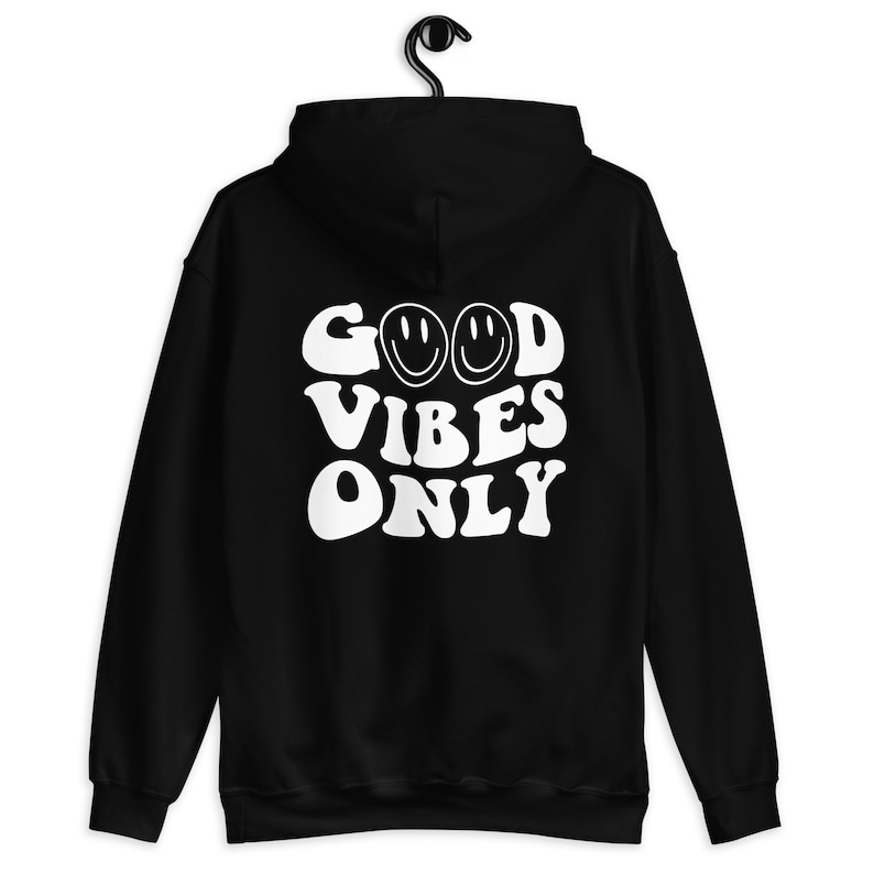 Good Vibes Only, Hoodies & Sweatshirts, For Women and Men, Sweater With Writing On Back, Oversized Aesthetic Clothing, Trendy Pullover Hoody