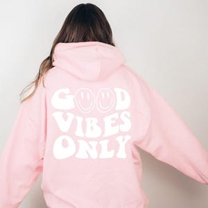 Good Vibes Only, Hoodies & Sweatshirts, For Women and Men, Sweater With Writing On Back, Oversized Aesthetic Clothing, Trendy Pullover Hoody