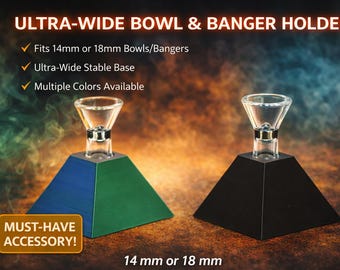 Ultra Wide Bowl & Banger Holder | 14mm and 18mm Glass Slide Stand |  Smoke Station Accessory