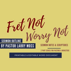 Fret Not Worry Not | Digital Sermon Outline for Pastors, Ministers, and Church Staff | Message on Fear and Worry | Download Instantly