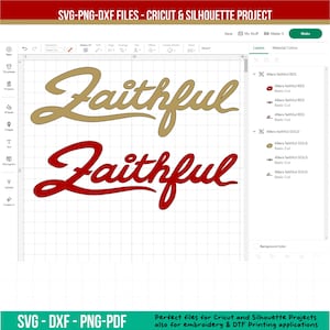 May include: A digital design file featuring the word "Faithful" in two color variations: gold and red. The design is displayed on a grid background within a Cricut and Silhouette project interface. Text at the top reads "SVG-PNG-DXF FILES - CRICUT & SILHOUETTE PROJECT".