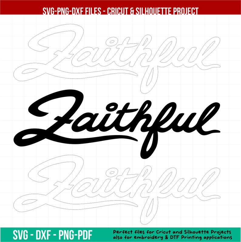 May include: A digital design featuring the word "Faithful" in a cursive script, with a solid black version and a line art version. The design is suitable for Cricut and Silhouette projects, embroidery, and DTF printing.