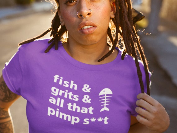 Womens Fish and Grits and All That Pimp T Shirt African American Shirt Soul  Food Dirty South Outkast Atlanta Atliens -  Canada