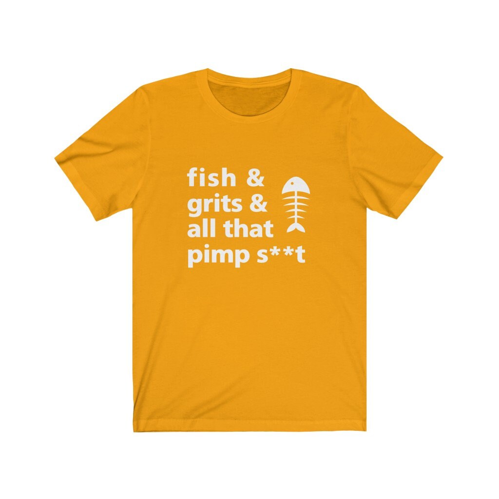 Men's Fish and Grits and All That Pimp 