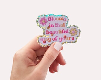 Bloom in that beautiful way of yours Vinyl Sticker / Selflove Sticker / 60s Sticker / waterproof