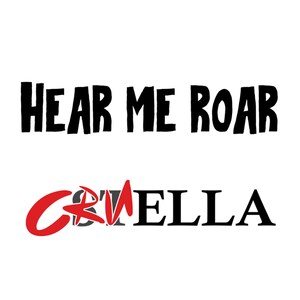 May include: Black and red text graphic that reads "Hear Me Roar" and "CrimElla".