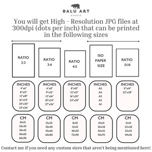 May include: A chart showing different aspect ratios and standard paper sizes for digital prints. The chart includes inches and centimeters measurements for each size. The text reads "You will get High - Resolution JPG files at 300dpi (dots per inch) that can be printed in the following sizes." and "Contact me if you need any custom sizes that aren't being mentioned here!"