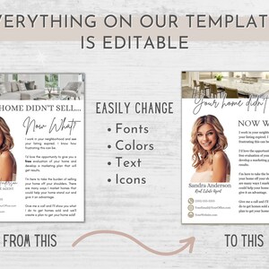 May include: A before and after image showing how to easily customize a real estate agent's marketing flyer. The original flyer has a photo of a woman and the text "Your home didn't sell... Now What?" The customized flyer has a different photo of the woman and the text "Your home didn't sell... Now What?" The text "Easily Change" is listed with bullet points for "Fonts", "Colors", "Text", and "Icons".