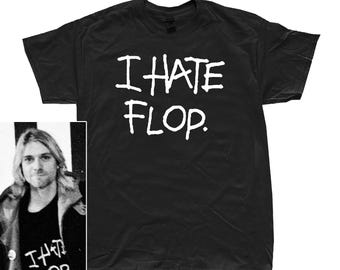 I Hate Flop T-Shirt (Worn by Kurt Cobain)