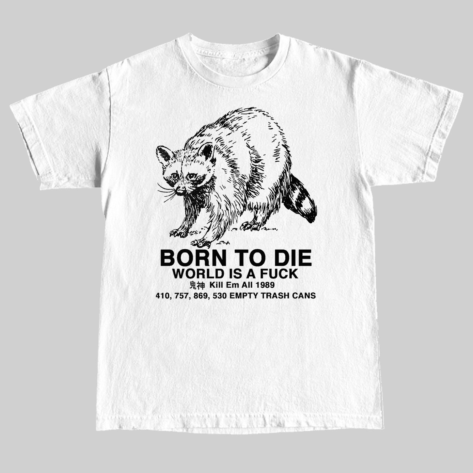 Born To Die T-Shirt Born To Die T-Shirt