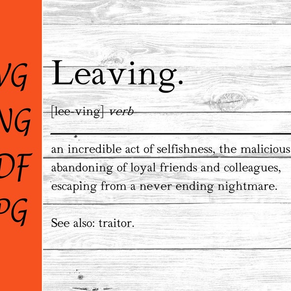 Leaving Noun svg  png pdf noun svg funny retirement meaning dictionary noun SVG print SVG T-shirt Cricut Cut Files, Digital Download