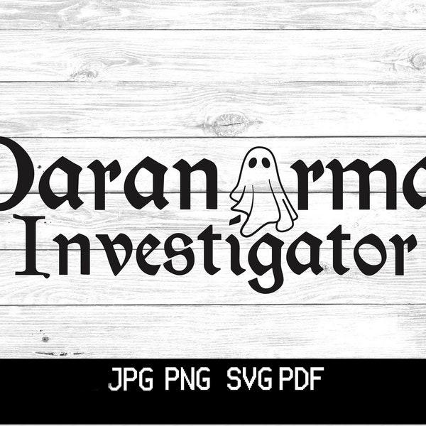 Paranormal investigator svg png jpg version 4 ghost instant Download Cricut Cut file Silhouette Clipart meme paranormal svg Ghost hunter
